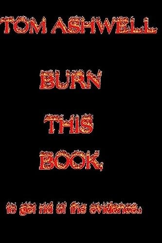 Burn This Book To Get Rid of The Evidence