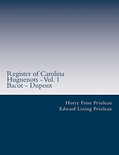 Register of Carolina Huguenots - Vol. 1 Bacot - Dupont