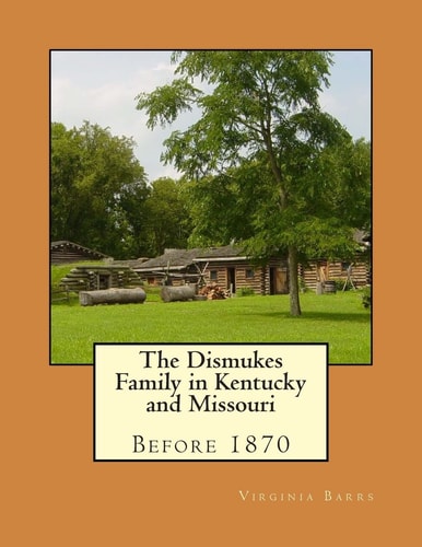 The Dismukes Family in Kentucky and Missouri Before 1870
