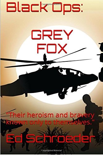 Black Ops Grey Fox: "Their Heroism and Bravery Known Only to Themselves."