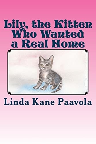 Lily, The Kitten Who Wanted a Real Home