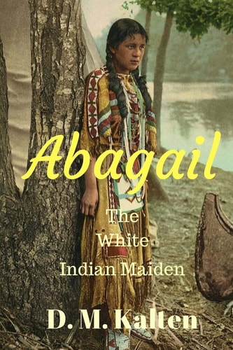 Abagail The White Indian Maiden