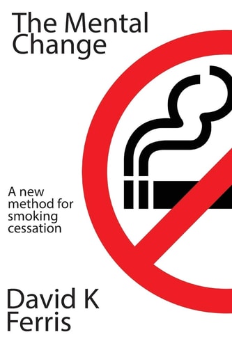 The Mental Change The New Method For Smoking Cessation