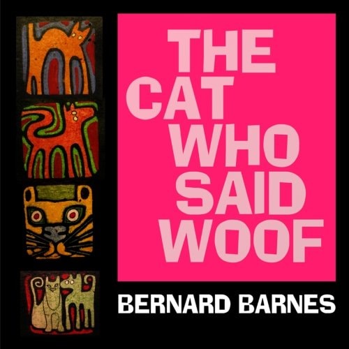 The Cat Who Said Woof A Story for Children to the Age Of 7