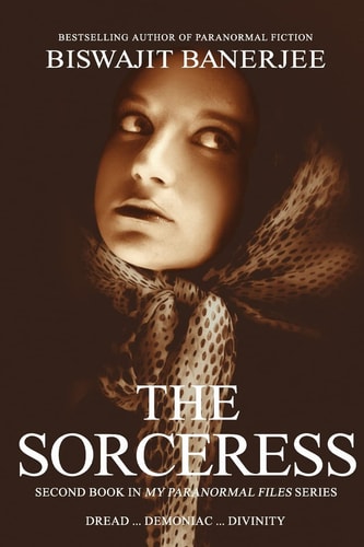 The Sorceress Second Book in My Paranormal Files Series