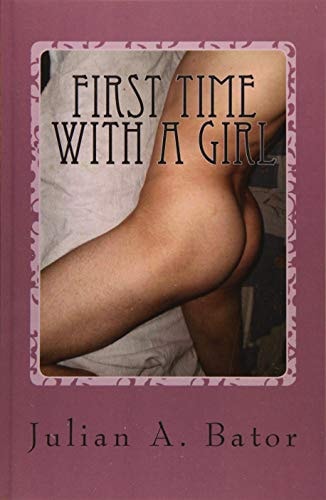 First Time with a Girl Desires and Confessions of a Young Gay