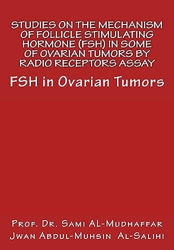 Studies On The Mechanism Of Follicle Stimulating Hormone (FSH) in Some Of Ovari FSH in Ovarian Tumors