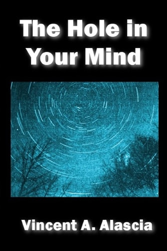 The Hole In Your Mind A Collection of Short Fiction