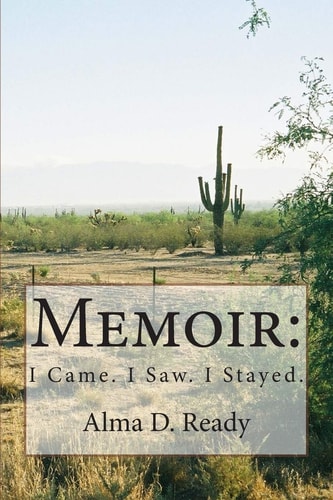 Memoir I Came. I Saw. I Stayed.: (Black and White Version)
