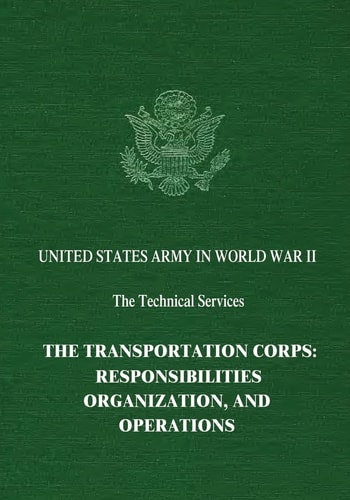 The Transportation Corps Responsibilities, Organization, and Operations