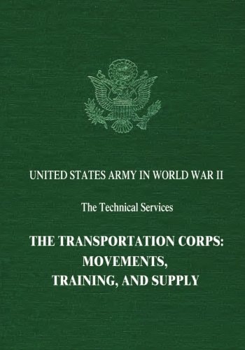 The Transportation Corps Movements, Training, and Supply