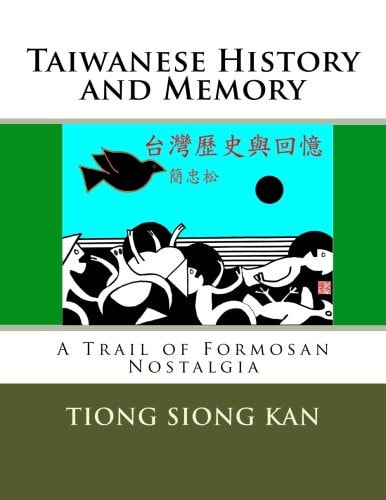 Taiwanese History and Memory A Trail of Formosan Nostalgia