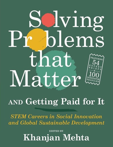 Solving Problems that Matter (and Getting Paid for It) STEM Careers in Social Innovation and Global Sustainable Development