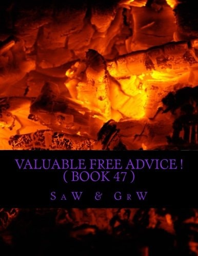 Valuable FREE Advice ! ( BOOK 47 )