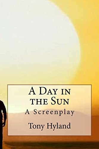 A Day in the Sun A Screenplay