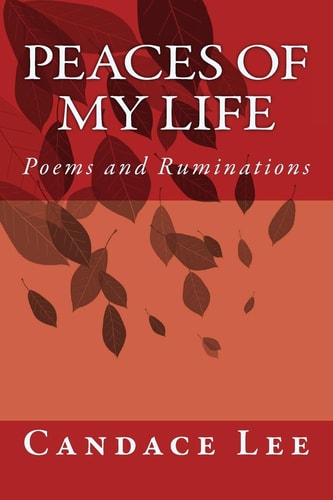 Peaces of My Life Poems and Ruminations