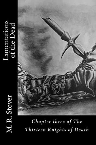 Lamentations of the Dead Chapter Three of The Thirteen Knights of Death
