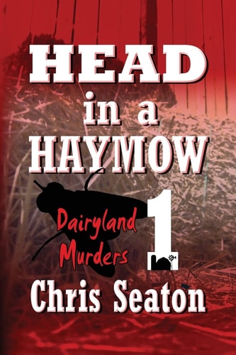 Head in a Haymow Large Print Dairyland Murders Book 1