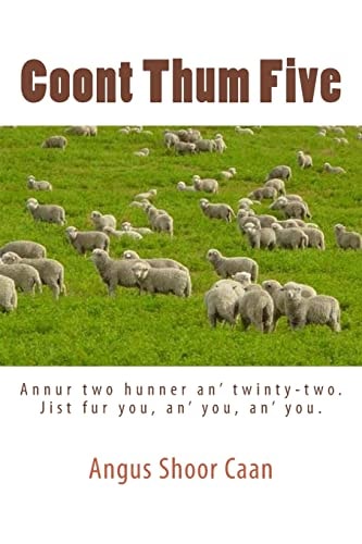 Coont Thum Five Annur Two Hunner An' Twinty-Two. Jist Fur You, An' You, An' You