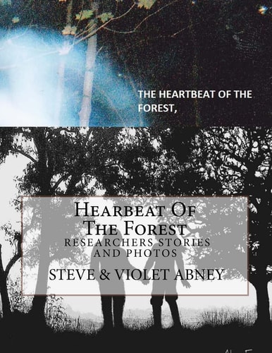 Hearbeat Of The Forest Picturebook of Bigfoot Researchers
