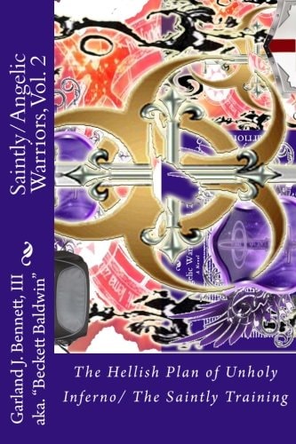 Saintly/Angelic Warriors The Hellish Plan of Unholy Inferno/ The Saintly Training