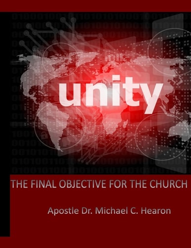 Unity The Final Objective For The Church