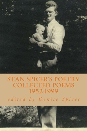 Stan Spicer's Poetry Collected Poems 1952-1999