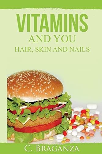Vitamins and You Hair, Skin and Nails