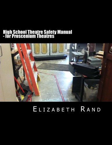 High School Theatre Safety Manual For Proscenium Theatres
