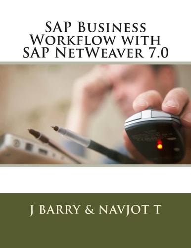 SAP Business Workflow with SAP NetWeaver 7. 0