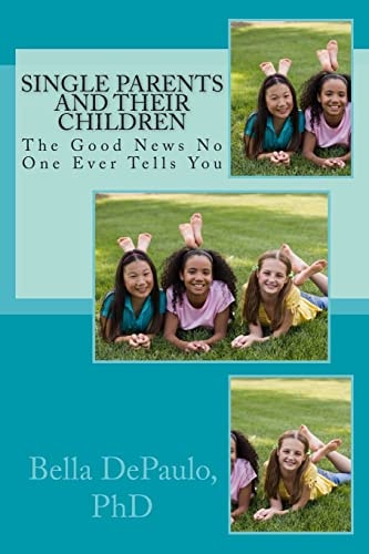 Single Parents and Their Children The Good News No One Ever Tells You