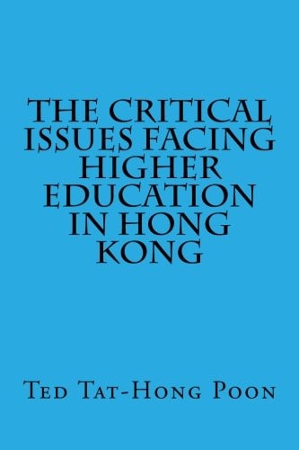 The Critical Issues Facing Higher Education in Hong Kong