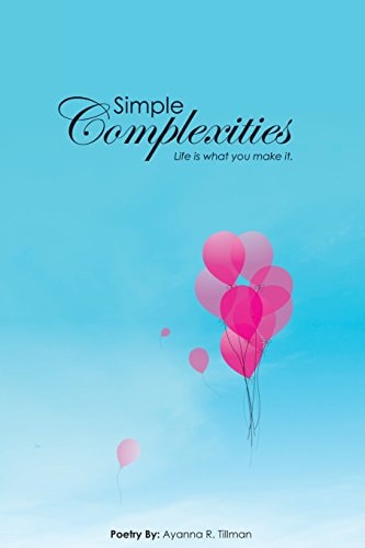 Simple Complexities Life Is What You Make It