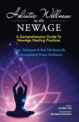 Holistic Wellness In The NewAge A Comprehensive Guide To NewAge Healing Practices