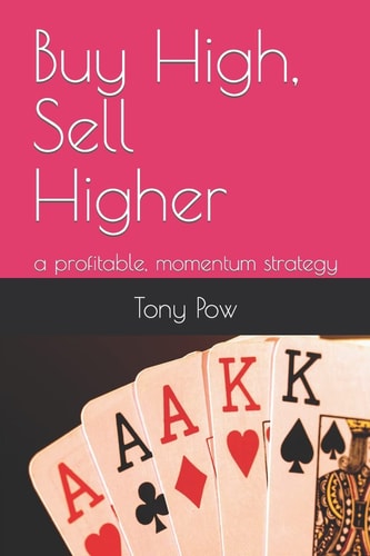 Buy High, Sell Higher A Profitable, Momentum Strategy