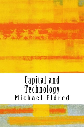 Capital and Technology Marx and Heidegger