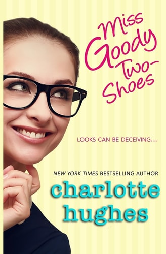 Miss Goody Two-Shoes A Contemporary Romance