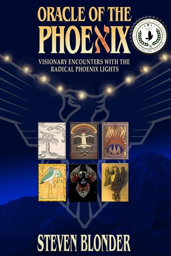 Oracle of the Phoenix Visionary Encounters with the Radical Phoenix Lights