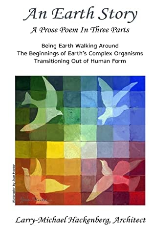 An Earth Story What it Feels Like Being Earth Walking Around. The Beginnings of Earth's Complex Organisms. Transitioning Out of Human Form.