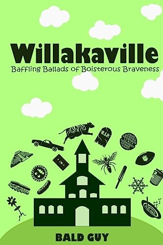 Willakaville Baffling Ballads of Boisterous Braveness