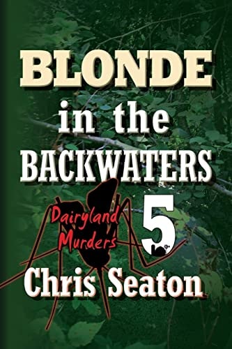 Blonde in the Backwaters Large Print Dairyland Murders Book 5
