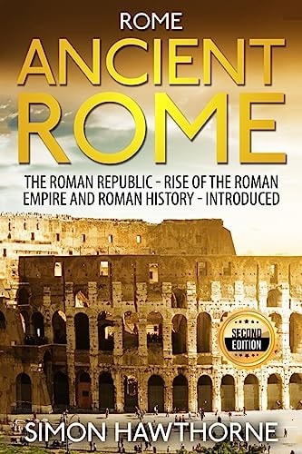 Rome Ancient Rome - The Roman Republic, Rise of the Roman Empire and Roman History - Presented