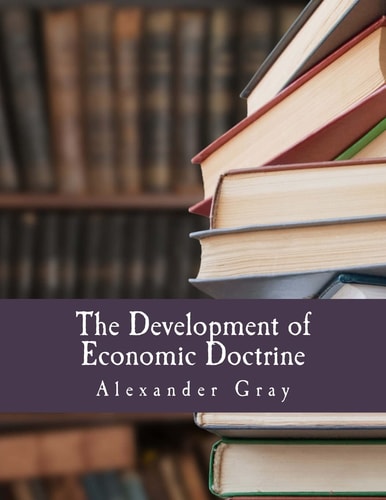 The Development of Economic Doctrine (Large Print Edition) An Introductory Survey