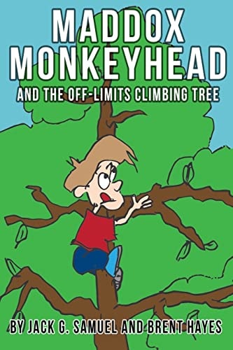 Maddox Monkeyhead and the Off-Limits Climbing Tree A Smart Family Rules Adventure
