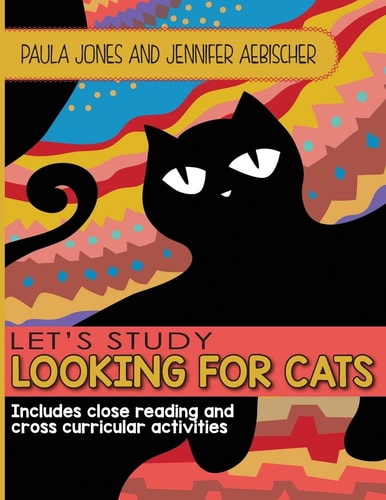 Lets Study Looking for Cats Includes Close Reading and Cross Curricular Extension Activities