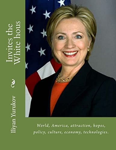 Invites the White Hous World, America, Attraction, Hopes, Policy, Culture, Economy, Technologies.