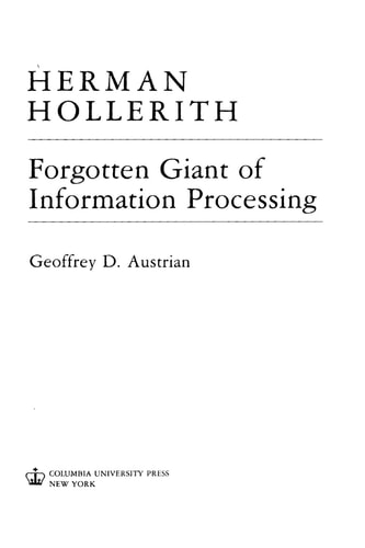 Herman Hollerith Forgotten Giant of Information Processing
