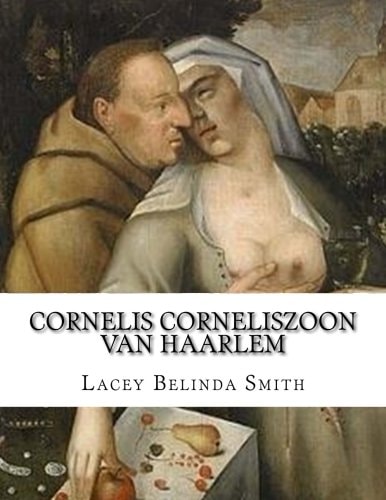 Cornelis Corneliszoon Van Haarlem Art & Artist Files (International)].