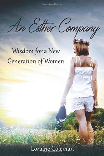 An Esther Company Wisdom for a New Generation of Women