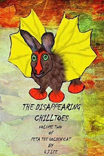 The Disappearing Chilltoes The Second Volume of Peta the Golden Cat